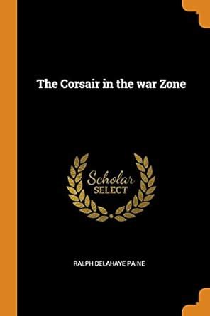 Buy The Corsair in the war Zone Book Online at Low Prices in India ...