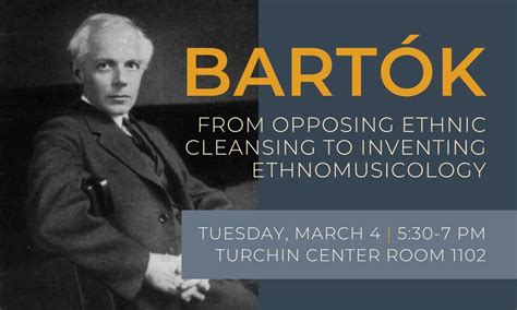 Bartók: From Opposing Ethnic Cleansing to Inventing Ethnomusicology ...