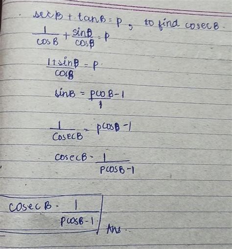 If secB+tanB=p,find the value of cosecB. - Brainly.in