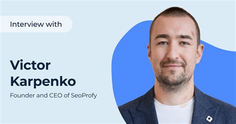 Interview with Victor Karpenko, the Founder and CEO of SeoProfy