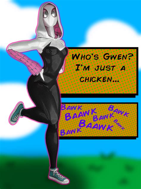 Spider-Gwen: Hypnotized Chicken by SaltyGauntlet on DeviantArt