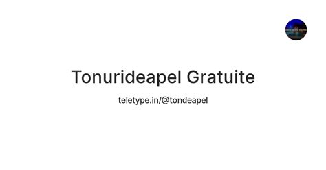 Tonurideapel Gratuite — Teletype
