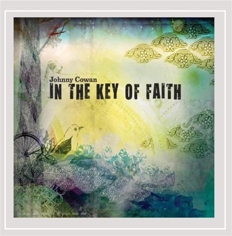 In the Key of Faith: Johnny Cowan, Jeremy Reeves, Seong Fisher, Tim ...