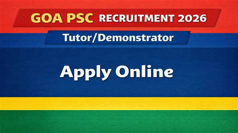 Goa PSC Tutor/Demonstrator Recruitment 2026 Out - Apply Online 84 Posts ...