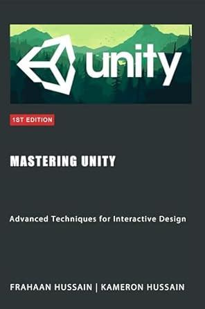 Mastering Unity: Advanced Techniques for Interactive Design (Unity Game ...