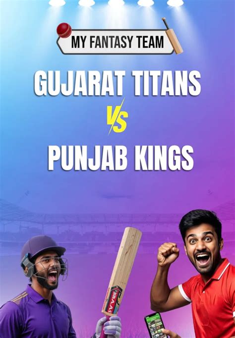 Gujarat Titans Vs Punjab Kings - IPL 2025 Match | My Fantasy Team