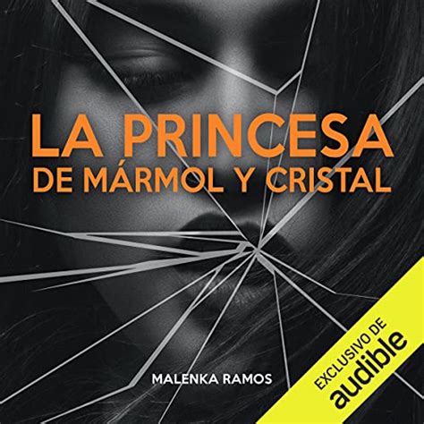 La Princesa de Mármol y Cristal (Audio Download): Malenka Ramos, Gloria ...