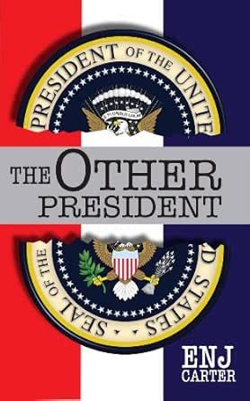 The Other President (President Series Book 1) eBook : Carter, E.N.J ...