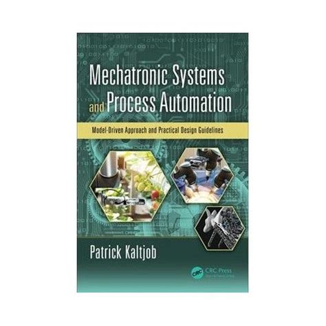 Buy Mechatronic Systems and Process Automation : Model-driven Approach ...