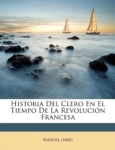 Historia Del Clero En El Tiempo De La Revolucion Francesa: Buy Historia ...