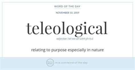 Teleological (which comes to us, by way of New Latin, from the Greek ...