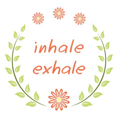Inhale Exhale Flower Floral Frame, Floral, Relax, Leaf PNG and Vector ...