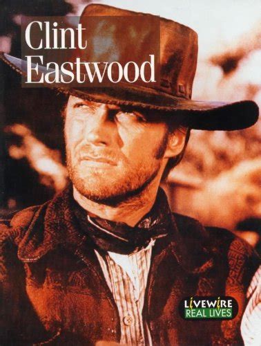 Livewire Real Lives Clint Eastwood (Livewires) : Howden, Iris: Amazon ...