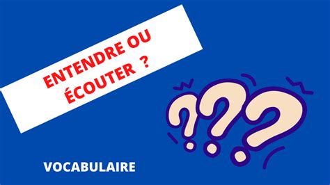 Image result for Entendre vs Ecouter
