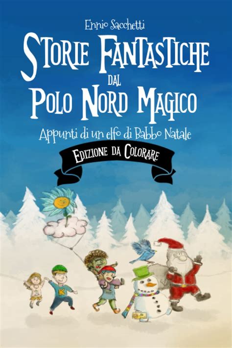Buy Storie Fantastiche dal Polo Nord Magico: Appunti di un elfo di ...