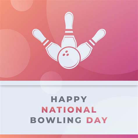 Happy National Bowling Day August Celebration Vector Design ...