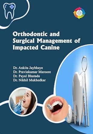 Buy Orthodontic and Surgical Management of Impacted Canine Book Online ...