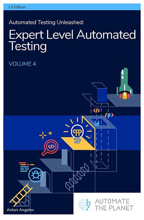 Automated Testing Unleashed : Expert Level Automated Testing: The ...