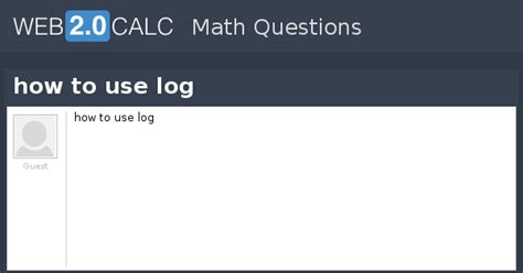View question - how to use log