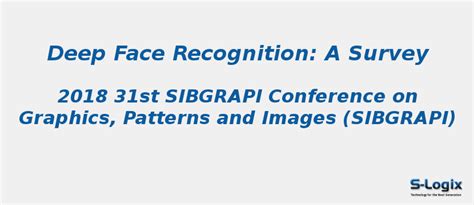 Deep Face Recognition: A Survey | S-Logix