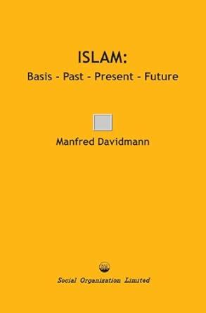Buy Islam: Basis - Past - Present - Future Book Online at Low Prices in ...