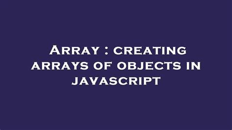 Image result for How to Create Array of Objects in JavaScript