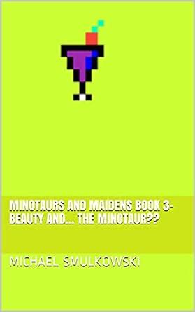 Minotaurs and Maidens book 3- Beauty and… the Minotaur?? eBook ...