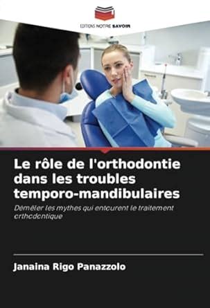Buy Le rle de l'orthodontie dans les troubles temporo-mandibulaires ...