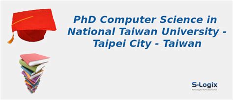 National Taiwan University | PhD Computer Science | S-Logix