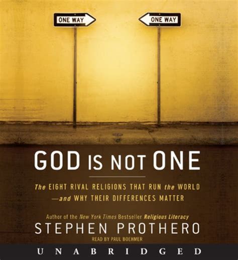 God Is Not One: The Eight Rival Religions That Run the World--and Why ...