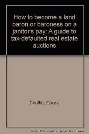 How to become a land baron or baroness on a janitor's pay: A guide to ...