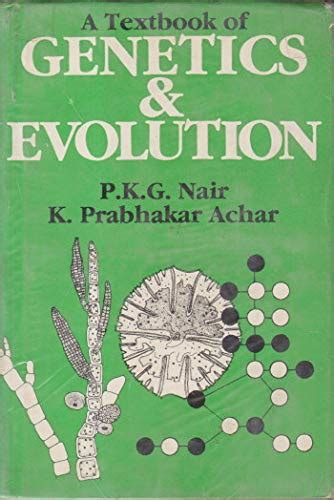 A Textbook of Genetics and Evolution : Nair, P. K. R., Achar, K ...