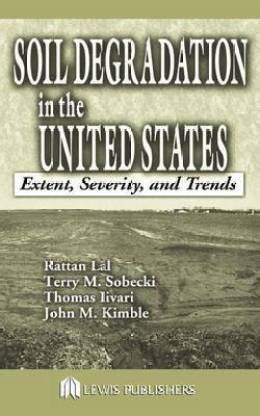 Soil Degradation in the United States: Extent, Severity, and Trends ...