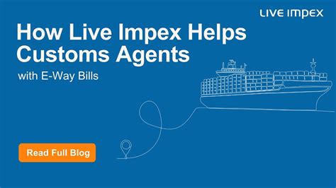 How Live Impex Helps Customs Agents with E-Way Bills
