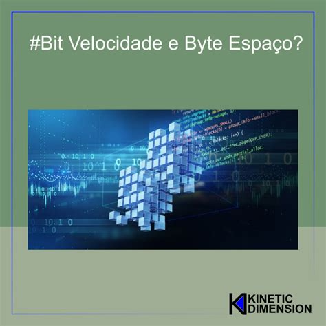 #Bit Velocidade e Byte Espaço? – Kinetic Dimension