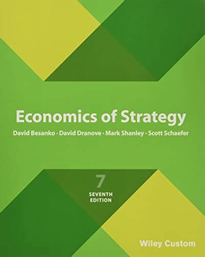 Economics of Strategy : Besanko, David, Dranove, David, Shanley, Mark ...
