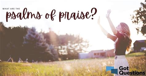 What are the psalms of praise? | GotQuestions.org