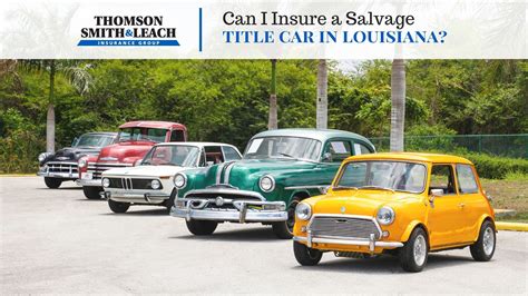Can I Insure a Salvage Title Car in Louisiana? - TSL Insurance Group