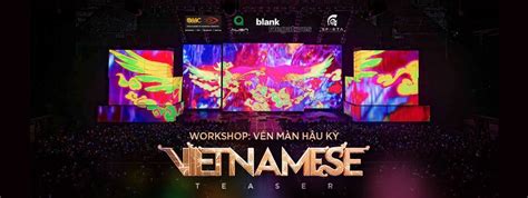 Workshop: Vén màn hậu kỳ Vietnamese Teaser, MAAC Vietnam, Ho Chi Minh ...