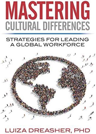 Mastering Cultural Differences: Strategies for Leading a Global ...