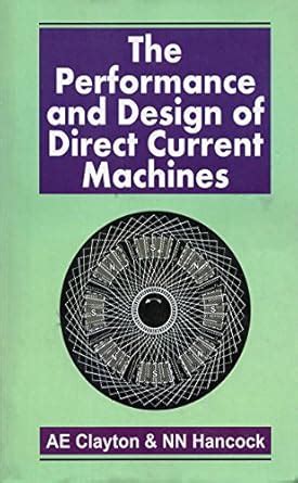 Performance & Design of Direct Current Machines eBook : Clayton, Albert ...