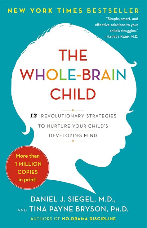 The Whole-Brain Child: 12 Revolutionary Strategies to Nurture Your ...