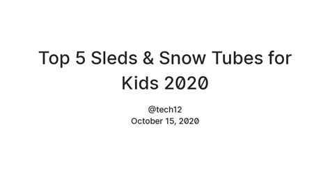 Top 5 Sleds & Snow Tubes for Kids 2020 — Teletype