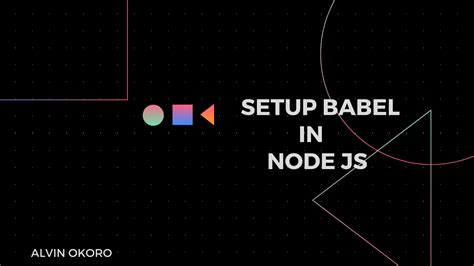 在Node.js中设置Babel的方法指南 - 掘金