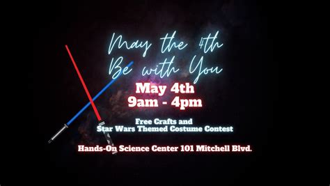 May the 4th Be With You! HOSC Community Event, 101 Mitchell Blvd ...