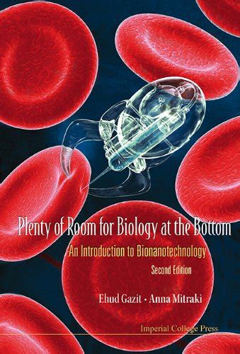 Plenty Of Room For Biology At The Bottom: An Introduction To ...