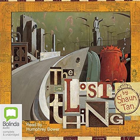The Lost Thing (Audio Download): Shaun Tan, Humphrey Bower, Bolinda ...