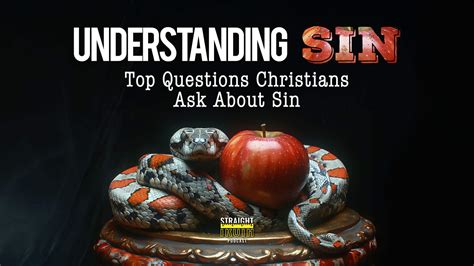 Understanding Sin: Top Questions Christians Ask About Sin | Straight ...