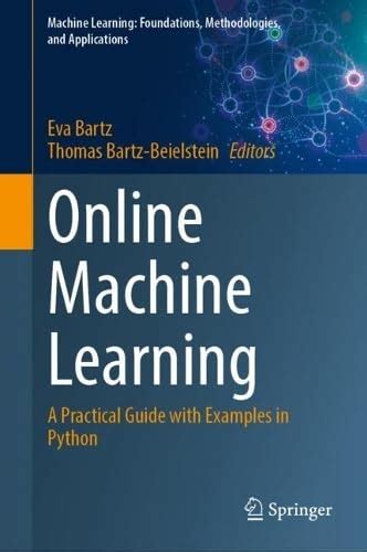 Buy Online Machine Learning: A Practical Guide with Examples in Python ...