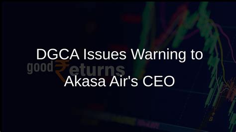 Akasa Air Receives Warning Letter from DGCA for Regulatory Lapses ...